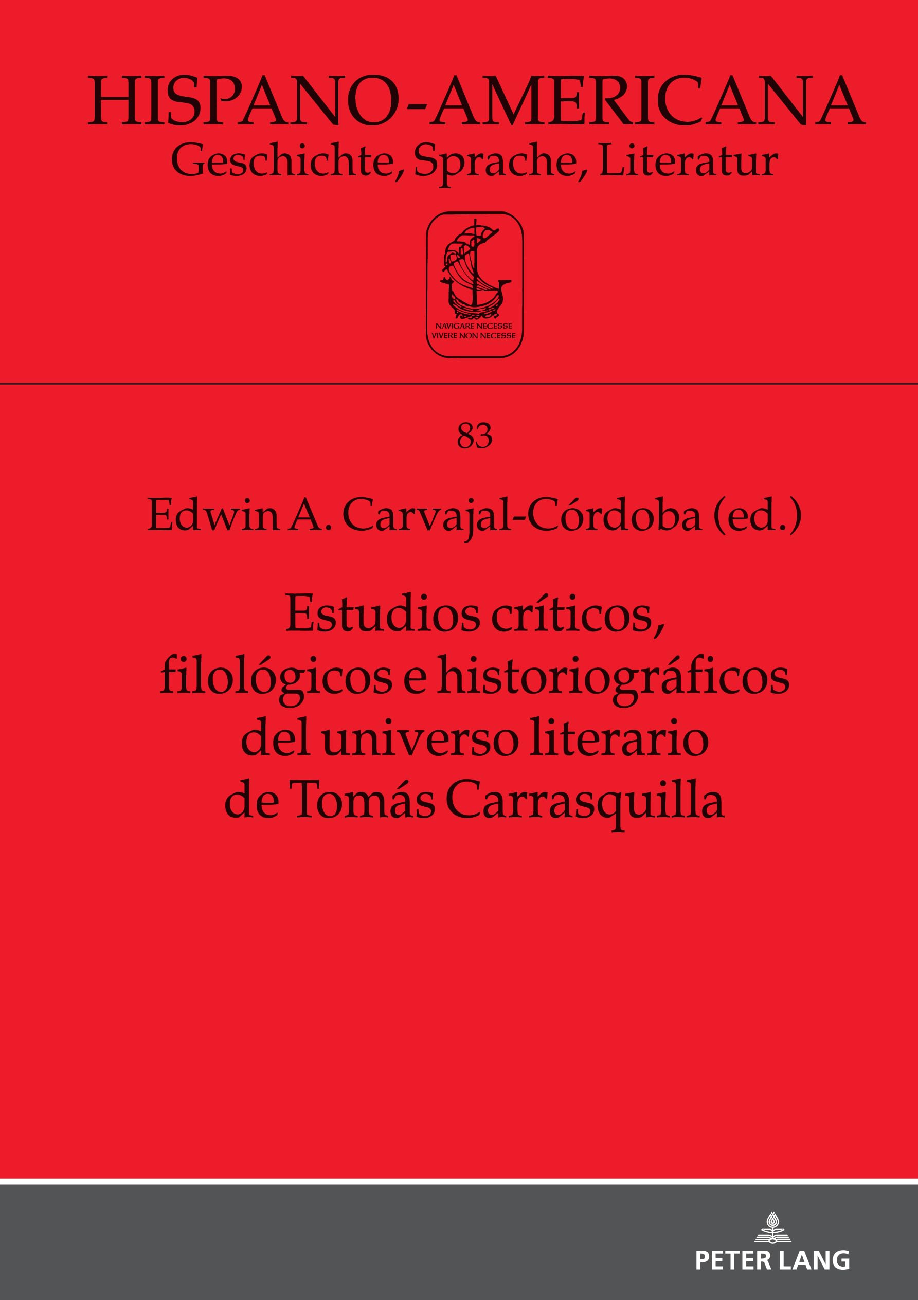 Estudios críticos, filológicos e historiográficos del universo literario de Tomás Carrasquilla (Hispano-Americana, Band 83)