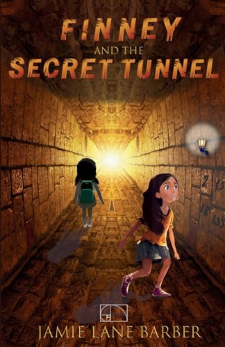 Finney and the Secret Tunnel: A Finney and the Mathmysterians Adventure