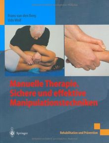 Manuelle Therapie. Sichere und effektive Manipulationstechniken (Rehabilitation und Prävention)