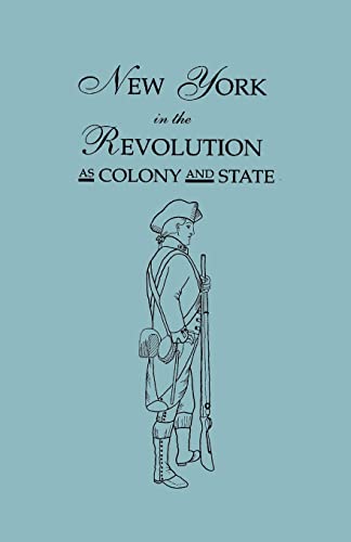 New York in the Revolution as Colony and State. Second Edition 1898. [Bound With] Volume II, 1901 Supplement. Two Volumes in One