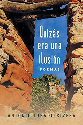 Quizás Era Una Ilusión: Poemas