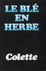 Le Ble en Herbe (Textes Francais classiques et modernes series)
