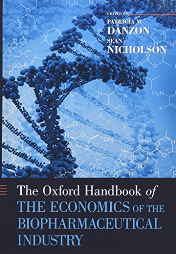 The Oxford Handbook of the Economics of the Biopharmaceutical Industry (Oxford Handbooks)