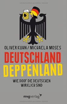 Deutschland Deppenland: Wie doof die Deutschen wirklich sind