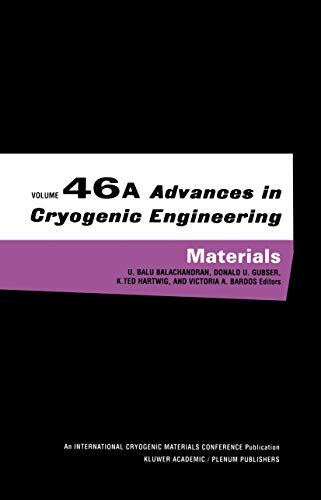Advances in Cryogenic Engineering Materials: Volume 46, Part A (Advances in Cryogenic Engineering, 46 A)