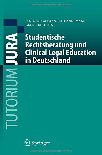 Studentische Rechtsberatung und Clinical Legal Education in Deutschland (Tutorium Jura)