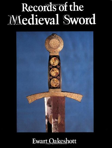 Ewart Oakeshott Records Of The Medieval Sword