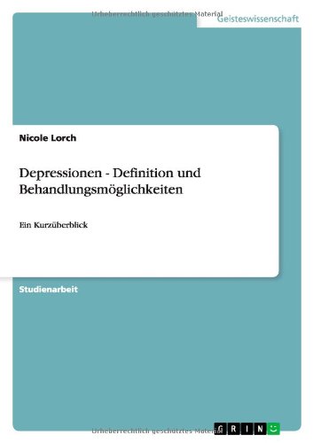 Depressionen - Definition und Behandlungsmöglichkeiten: Ein Kurzüberblick