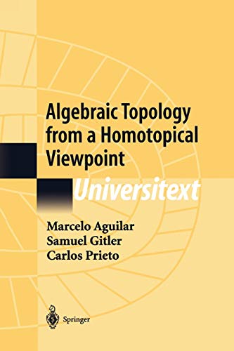 Algebraic Topology From A Homotopical Viewpoint (Universitext)