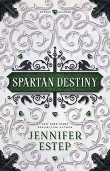 Spartan Destiny: A Mythos Academy Novel (Mythos Academy Spinoff, Band 3)