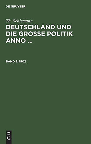 1902 (Th. Schiemann: Deutschland und die große Politik anno ...)