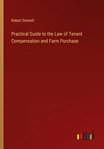 Practical Guide to the Law of Tenant Compensation and Farm Purchase