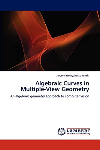 Algebraic Curves in Multiple-View Geometry: An algebraic geometry approach to computer vision