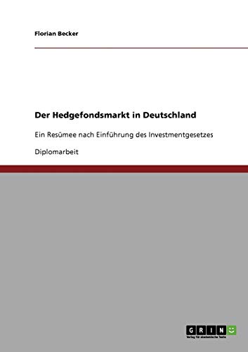 Der Hedgefondsmarkt in Deutschland: Ein Resümee nach Einführung des Investmentgesetzes