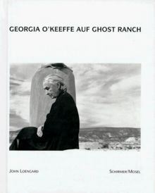 Georgia OKeeffe auf Ghost Ranch. Ein Photo- Essay