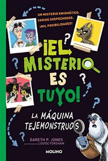 ¡El misterio es tuyo! 1 - La máquina tejemonstruos: La Máquina Tejemonstruos/ the Monster Maker (Ficción Kids, Band 1)