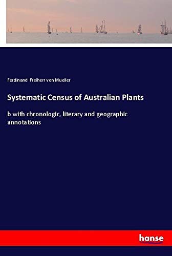 Systematic Census of Australian Plants: b with chronologic, literary and geographic annotations