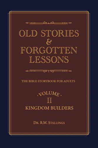 Old Stories & Forgotten Lessons: The Bible Storybook for Adults (Volume II)