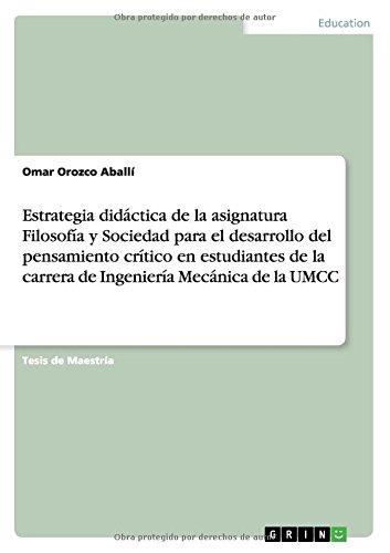 Estrategia didáctica de la asignatura Filosofía y Sociedad para el desarrollo del pensamiento crítico en estudiantes de la carrera de Ingeniería Mecánica de la UMCC