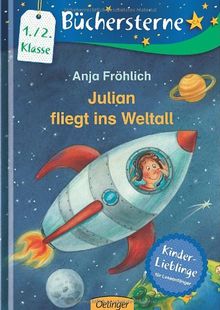 Julian fliegt ins Weltall: Mit 16 Seiten Leserätseln und -spielen