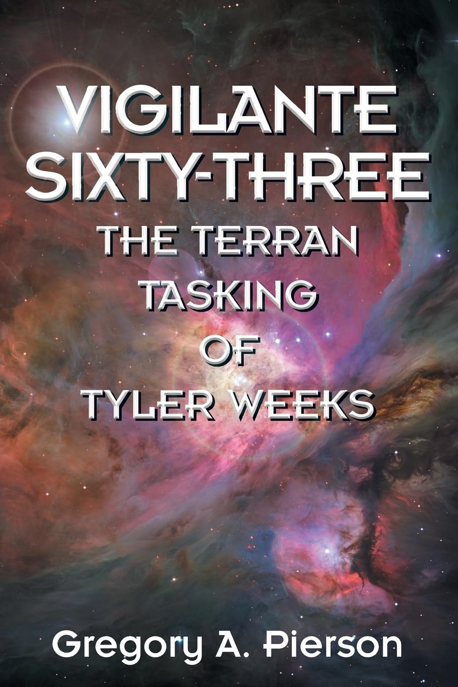 Vigilante Sixty-Three: The Terran Tasking of Tyler Weeks