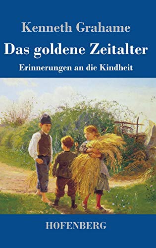 Das goldene Zeitalter: Erinnerungen an die Kindheit
