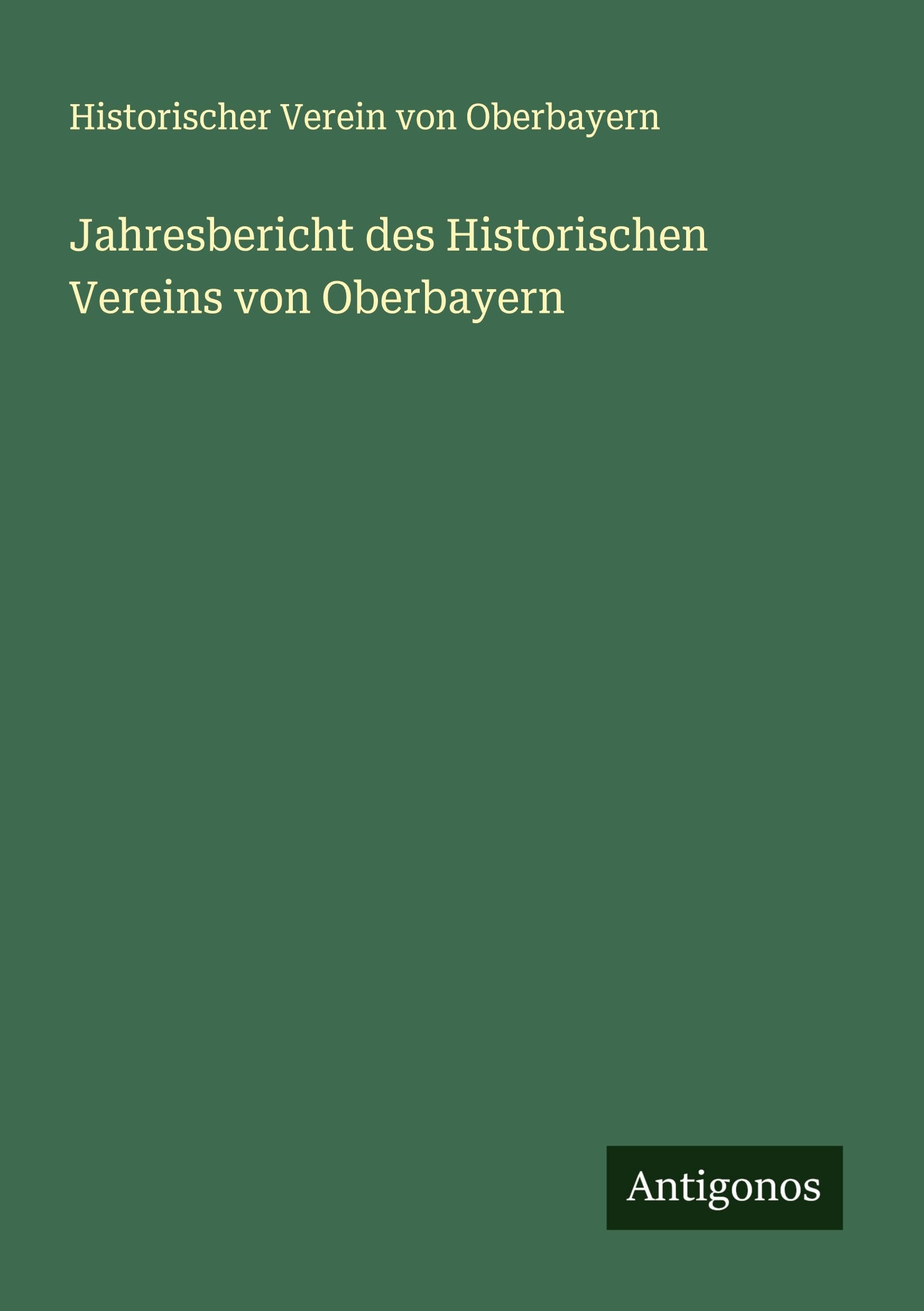 Jahresbericht des Historischen Vereins von Oberbayern