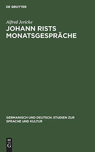 Johann Rists Monatsgespräche (Germanisch und Deutsch: Studien zur Sprache und Kultur, 2, Band 2)