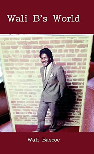 Wali B's World: wali bascoe first edition (The Price You Payed, Band 5)