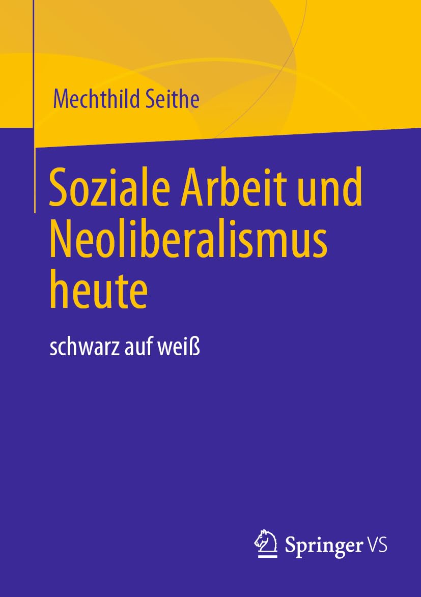 Soziale Arbeit und Neoliberalismus heute: schwarz auf weiß