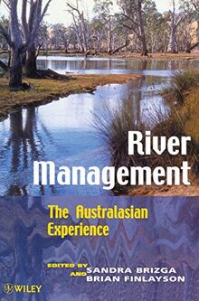 River Management: The Australasian Experience (International Association of Geomorphologists Publication, Band 8)