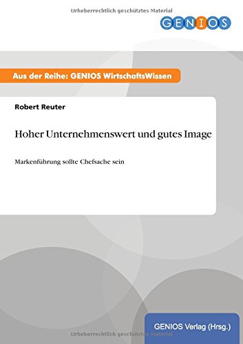 Hoher Unternehmenswert und gutes Image: Markenführung sollte Chefsache sein
