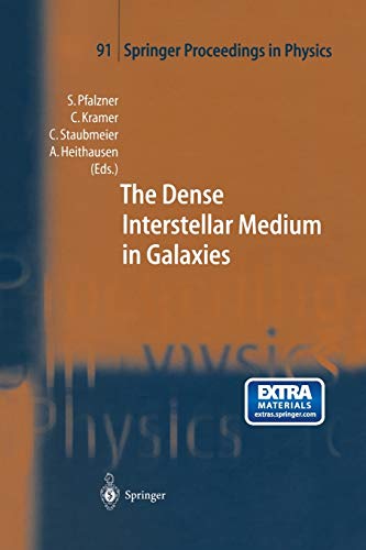 The Dense Interstellar Medium in Galaxies: Proceedings of the 4th Cologne-Bonn-Zermatt-Symposium “The Dense Interstellar Medium in Galaxies”, Zermatt, ... Proceedings in Physics, 91, Band 91)