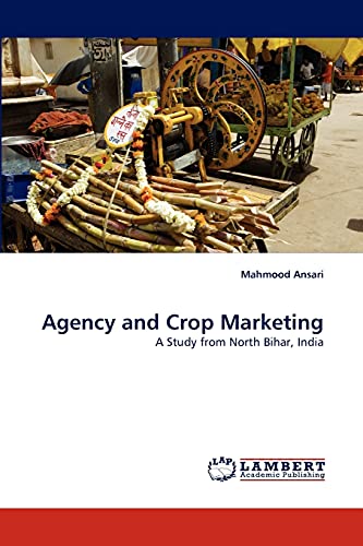 Agency and Crop Marketing: A Study from North Bihar, India