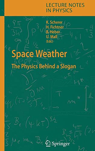 Space Weather: The Physics Behind a Slogan (Lecture Notes in Physics, 656, Band 656)