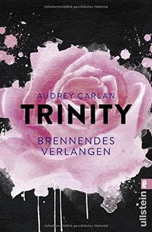 Trinity - Brennendes Verlangen (Die Trinity-Serie, Band 5)