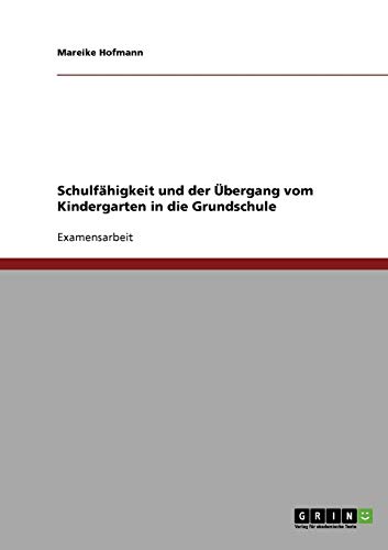 Schulfähigkeit und der Übergang vom Kindergarten in die Grundschule