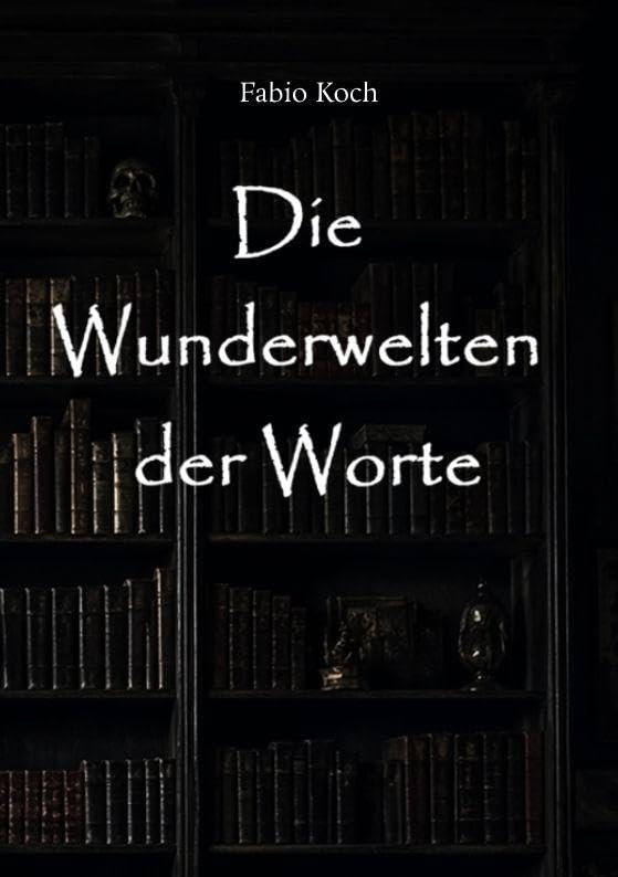 Die Wunderwelten der Worte