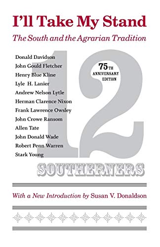 I'll Take My Stand: The South and the Agrarian Tradition (Anniversary) (Library of Southern Civilization)