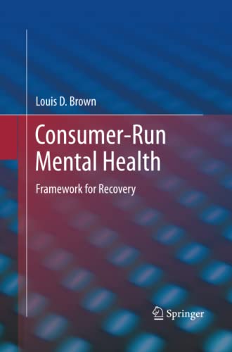 Consumer-Run Mental Health: Framework for Recovery