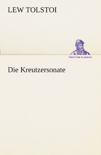 Die Kreutzersonate (TREDITION CLASSICS)