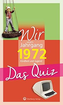 Wir vom Jahrgang 1972 - Das Quiz: Kindheit und Jugend (Jahrgangsquizze)