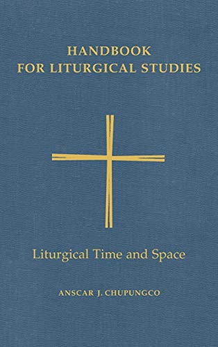 Handbook for Liturgical Studies Volume V: Liturgical Time and Space