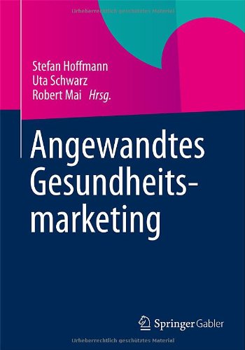 Angewandtes Gesundheitsmarketing (German Edition)