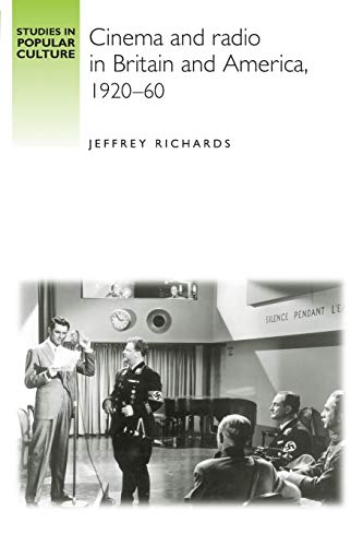 Cinema and Radio in Britain and America, 192060 (Studies in Popular Culture)