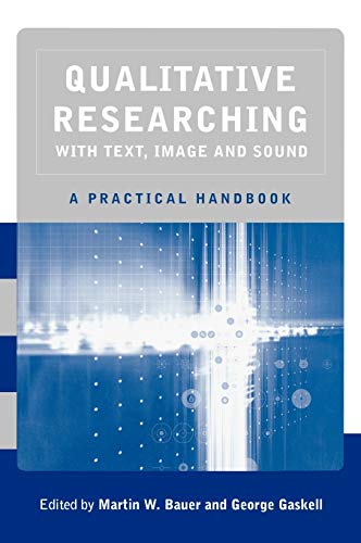 Qualitative Researching with Text, Image and Sound: A Practical Handbook for Social Research (Developments in Plant and Soil Sciences)