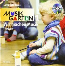 Musikgarten 1 : Wir machen Musik - Tierwelt, m. Audio-CD