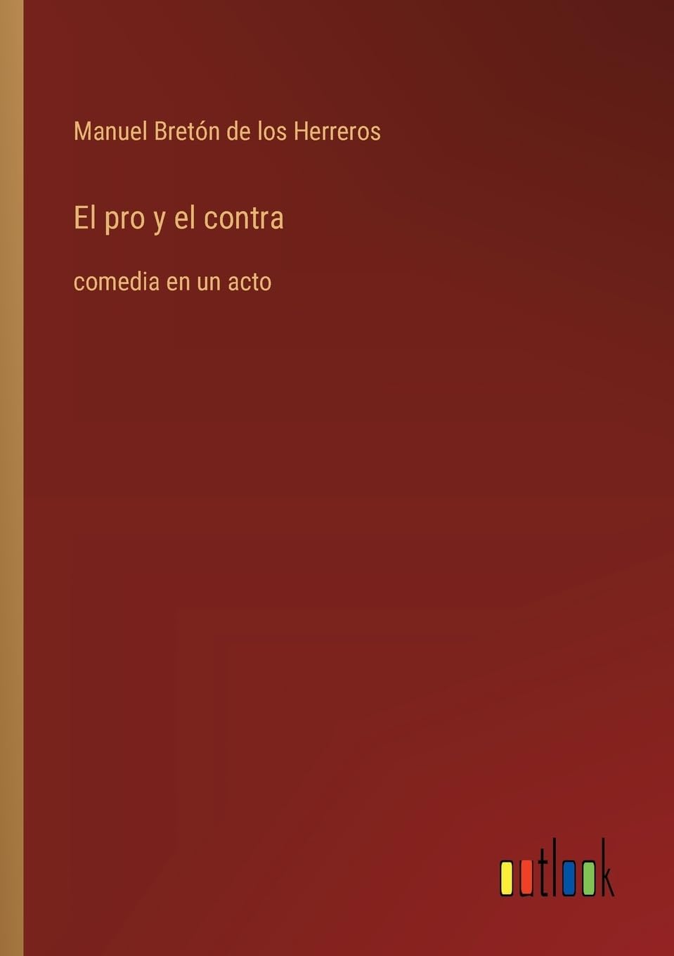 El pro y el contra: comedia en un acto