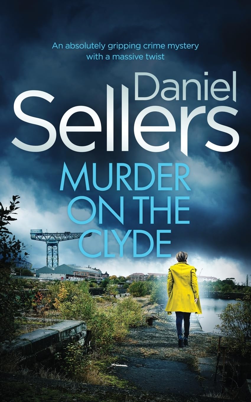MURDER ON THE CLYDE an absolutely gripping crime mystery with a massive twist (Detective Lola Harris, Band 3)