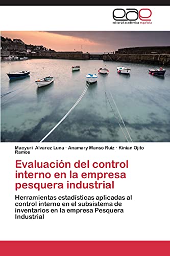 Evaluación del control interno en la empresa pesquera industrial: Herramientas estadísticas aplicadas al control interno en el subsistema de inventarios en la empresa Pesquera Industrial